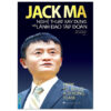 Jack Ma Nghệ Thuật Xây Dựng Và Lãnh Đạo Tập Đoàn (Tái Bản 2022)