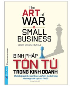 Binh Pháp Tôn Tử Trong Kinh Doanh – The Art Of War For Small Business