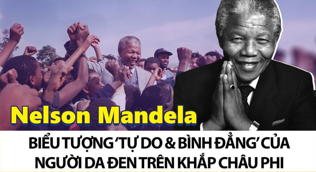 Nelson Mandela, Cuộc đời sự nghiệp và Những câu nói nổi tiếng