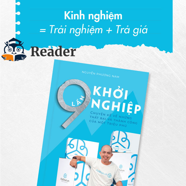 9 Lần Khởi Nghiệp: Kinh doanh thành công theo cách của người Việt