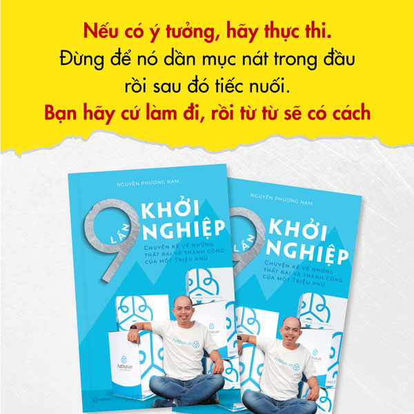 Sách 9 Lần Khởi Nghiệp - Nếu phải bỏ cuộc hãy là người bỏ cuộc sau cùng