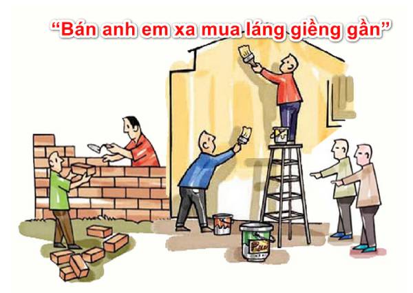 Bán anh em xa mua láng giềng gần