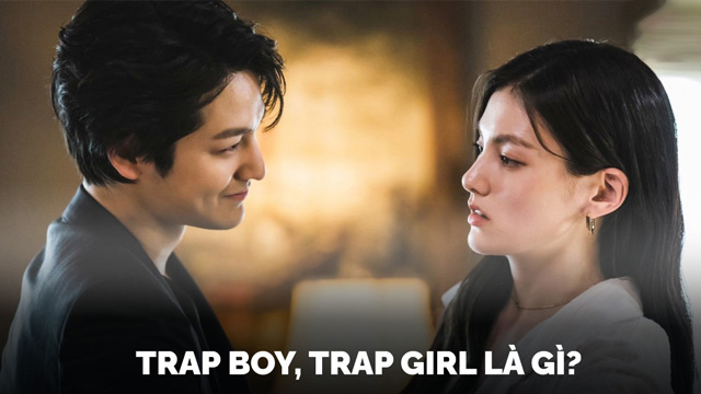 Trap boy, Trap girl là gì?