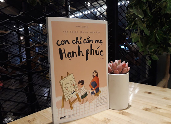 Review Con không cần mẹ hoàn hảo, con chỉ cần mẹ hạnh phúc