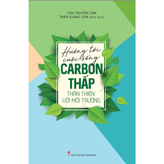 Hướng đến cuộc sống Carbon thấp thân thiện với môi trường