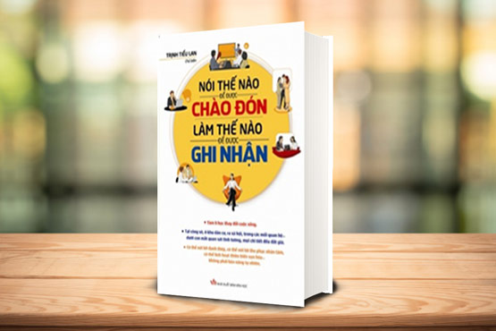 Nói thế nào để được chào đón, làm thế nào để được ghi nhận