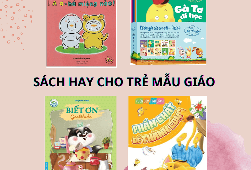 Trẻ mẫu giáo nên học sách gì? Sách hay cho trẻ mẫu giáo