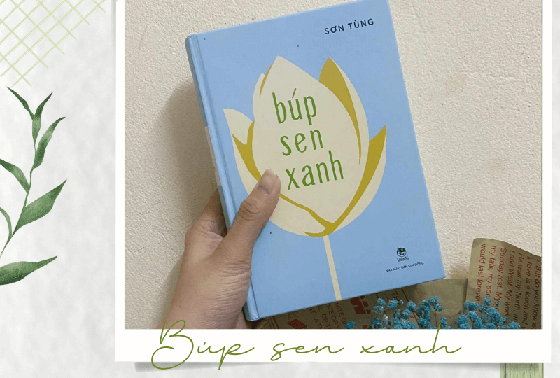 Tóm tắt “Búp sen xanh” – Sách hay nên đọc về cuộc đời Bác