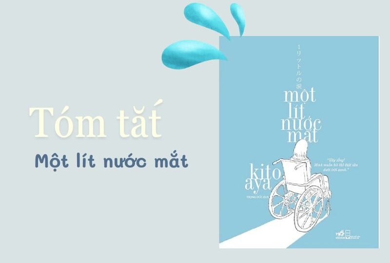 Tóm tắt “Một lít nước mắt” ngắn gọn, súc tích nhất