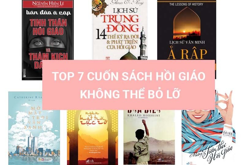 7 cuốn sách Hồi giáo thể loại Văn học – Lịch sử không thể bỏ lỡ